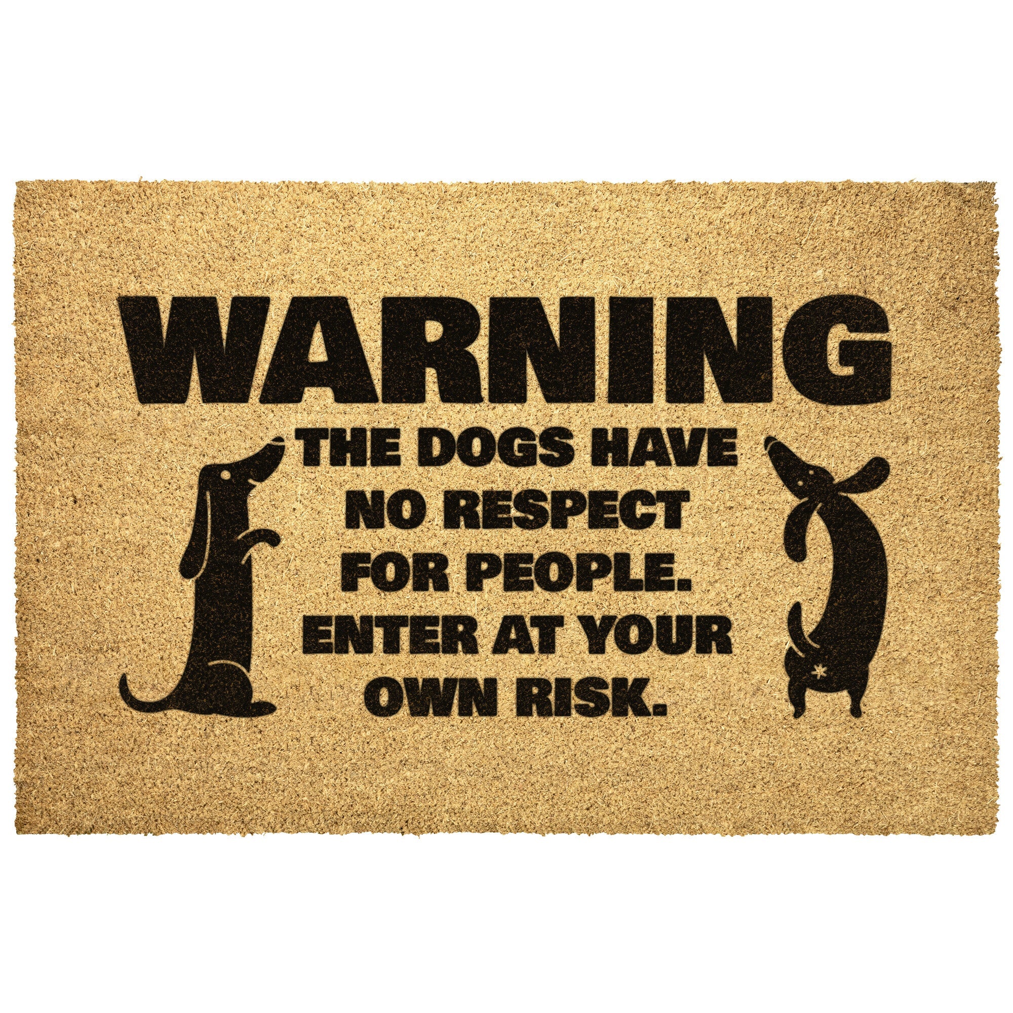 Warning the Dogs have no respect for people Outdoor Door Mat