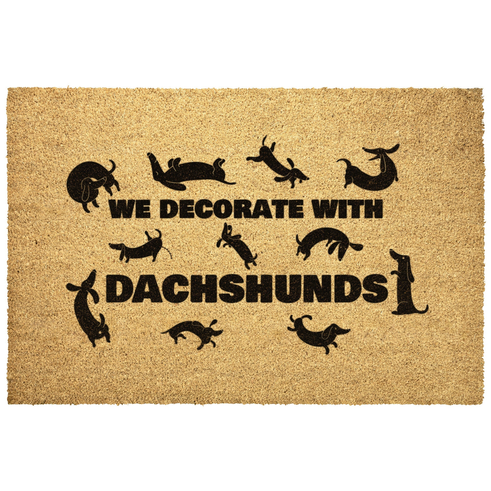 We Decorate with Dachshunds Outdoor Door Mat