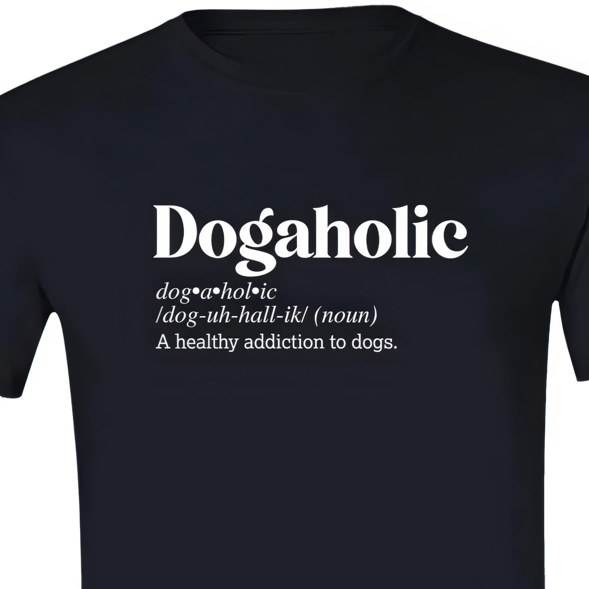 CustomCat T-Shirts Black / S Dogaholic Definition – Funny Dog Dictionary T-Shirt Collection