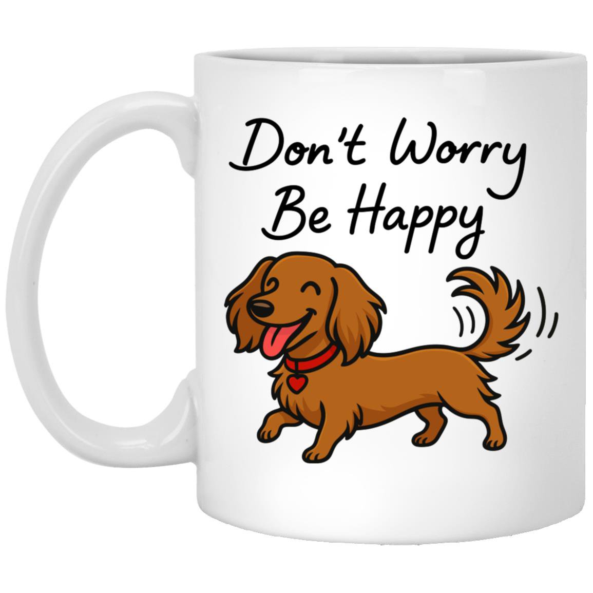 CustomCat Mugs 11oz White Mug Don't Worry Be Happy Mugs (Long Hair Dachshund)