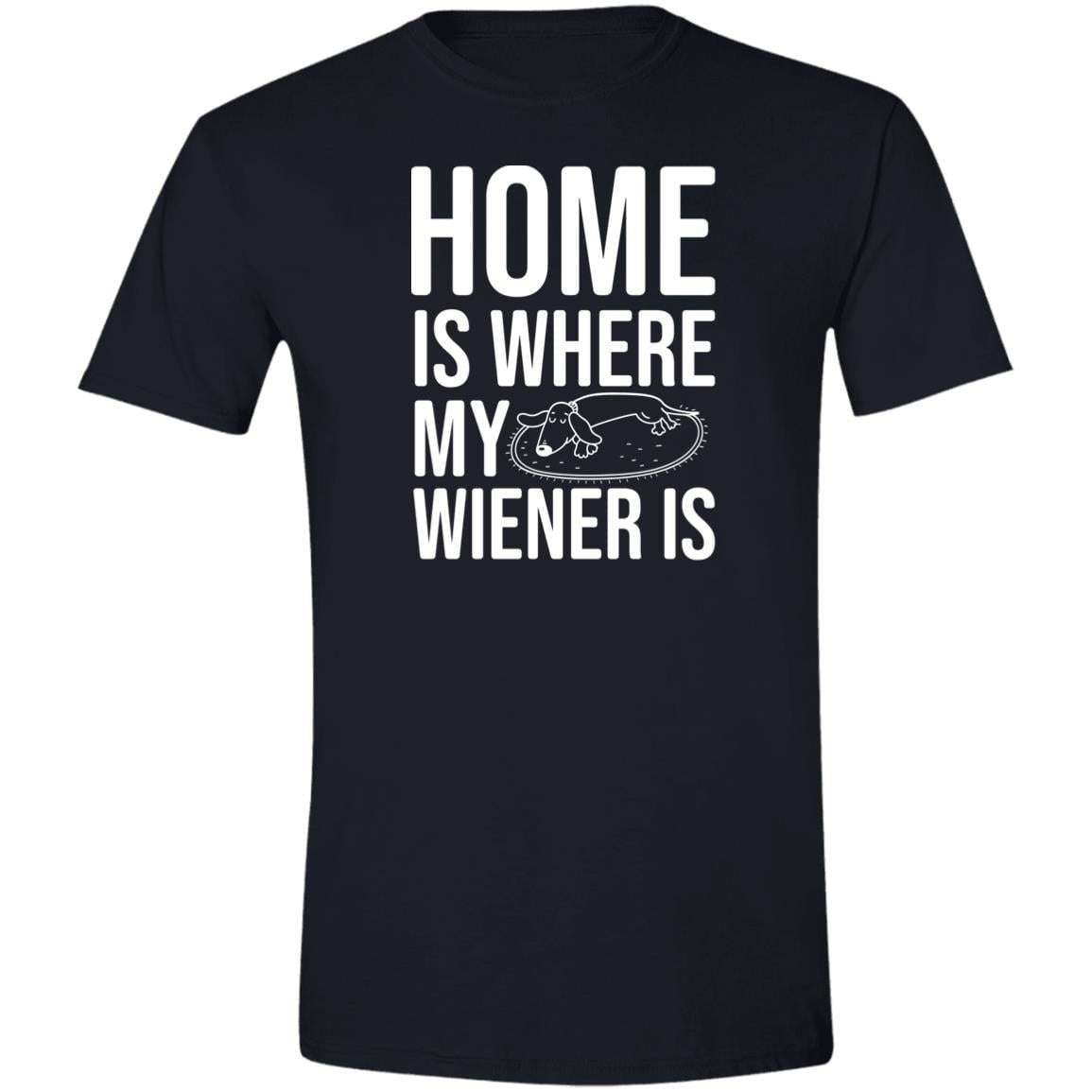 CustomCat T-Shirts Black / S Home Is Where My Wiener Is T-Shirt