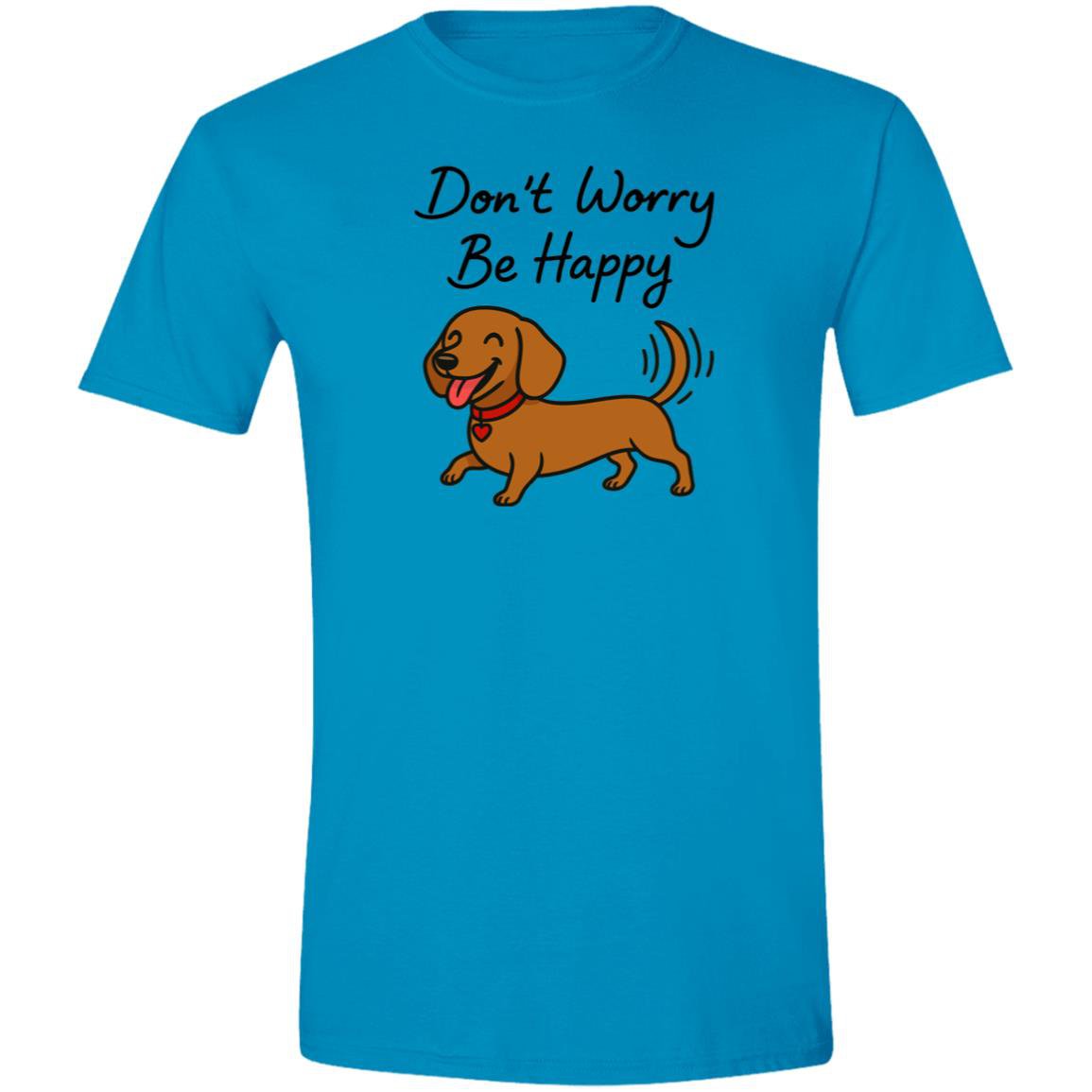 CustomCat T-Shirts Sapphire / X-Small Don't Worry Be Happy (Smooth Hair Dachshund) T-Shirt