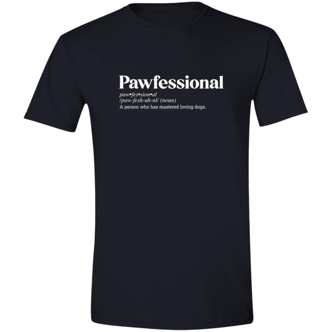 CustomCat T-Shirts Black / S Pawfessional Definition – Funny Dog Dictionary T-Shirt Collection