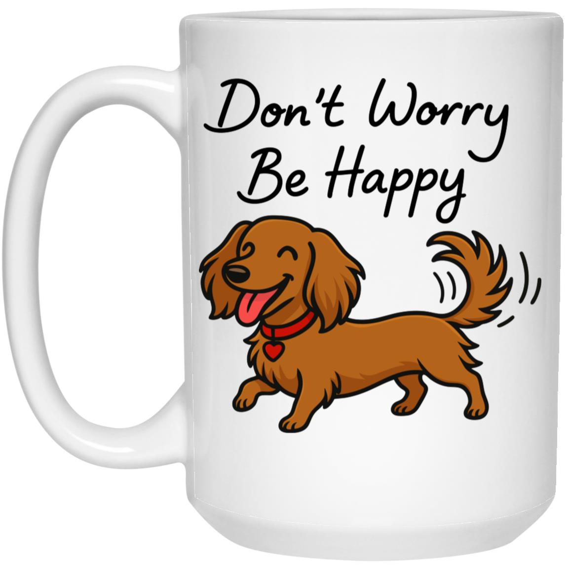 CustomCat Mugs 11oz White Mug Don't Worry Be Happy Mugs (Long Hair Dachshund)