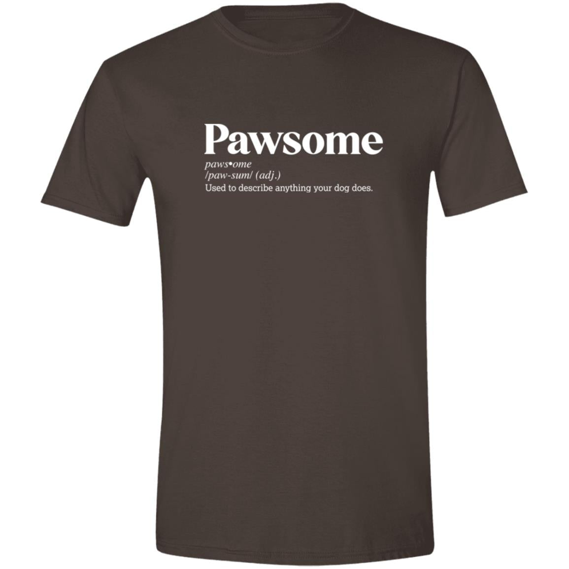 CustomCat T-Shirts Dark Chocolate / S Pawsome Definition – Funny Dog Dictionary T-Shirt Collection