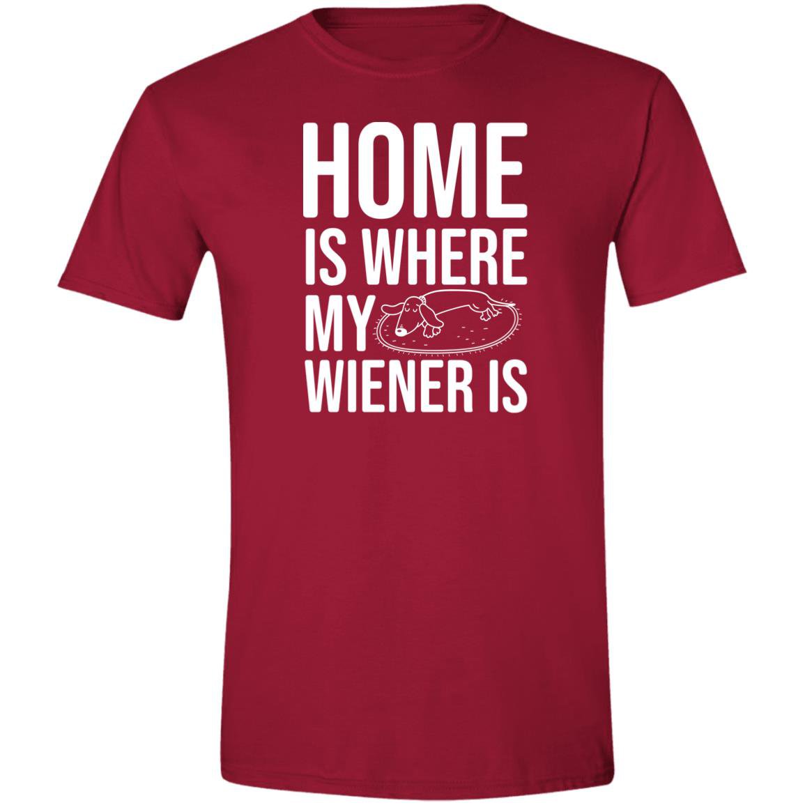 CustomCat T-Shirts Cardinal Red / S Home Is Where My Wiener Is T-Shirt