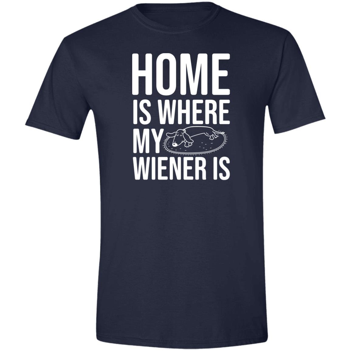 CustomCat T-Shirts Navy / S Home Is Where My Wiener Is T-Shirt