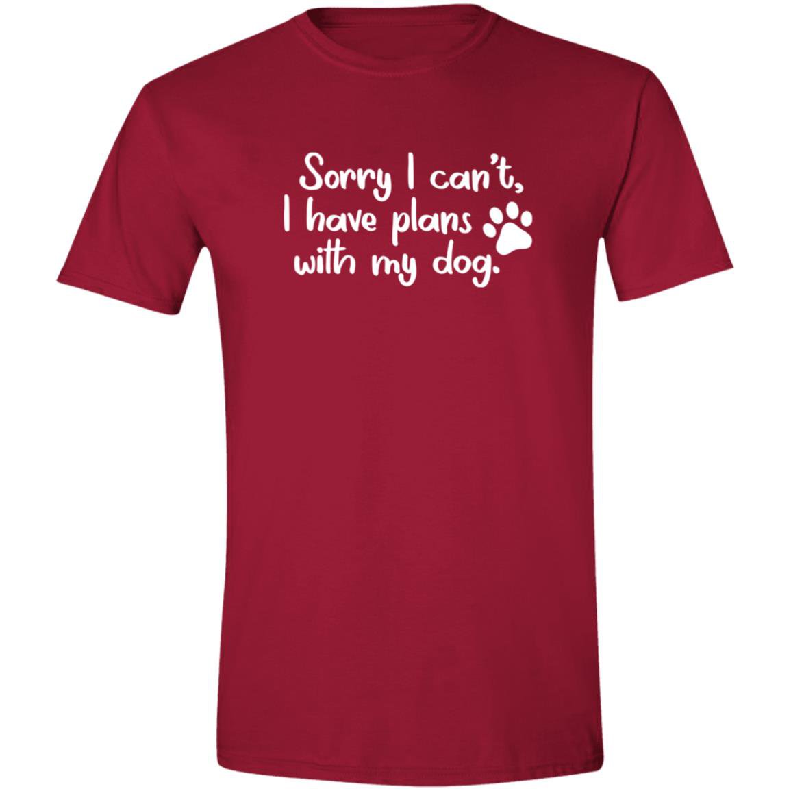 CustomCat T-Shirts Cardinal Red / S Sorry I Can’t I Have Plans With My Dog T-Shirt