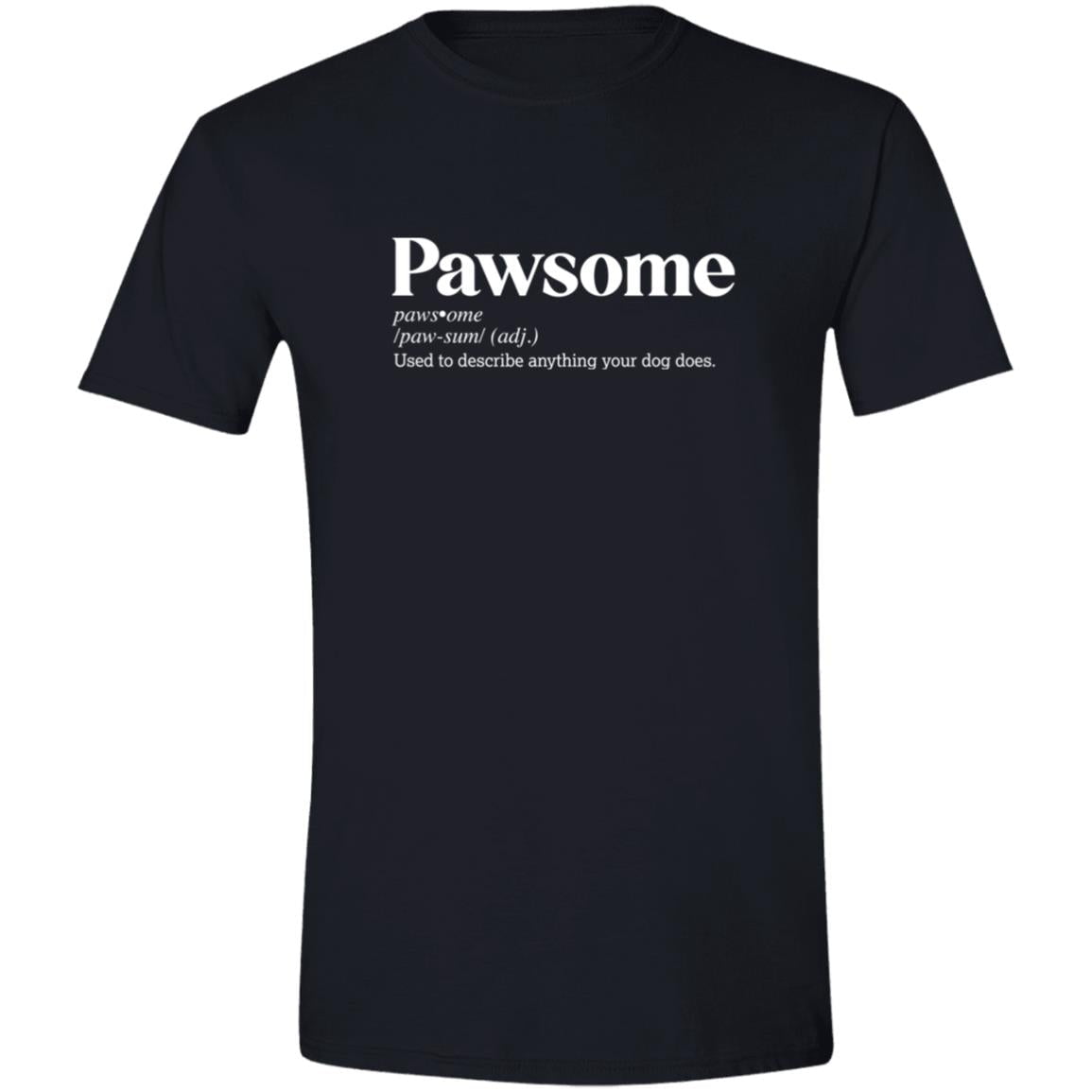 CustomCat T-Shirts Black / S Pawsome Definition – Funny Dog Dictionary T-Shirt Collection