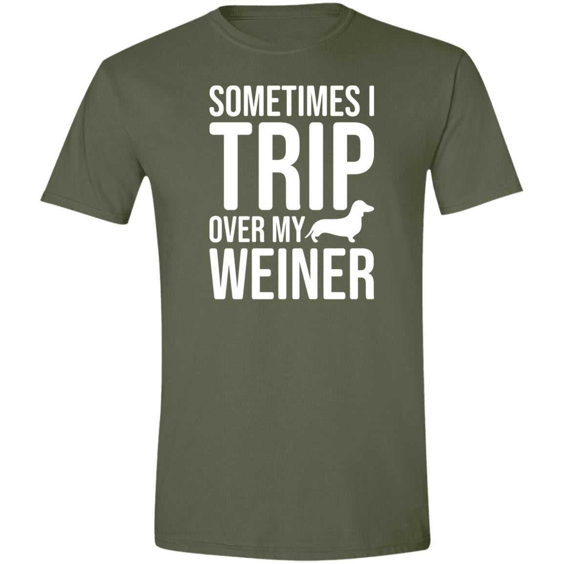 CustomCat Apparel Military Green / S Sometimes I Trip Over My Weiner T-Shirt