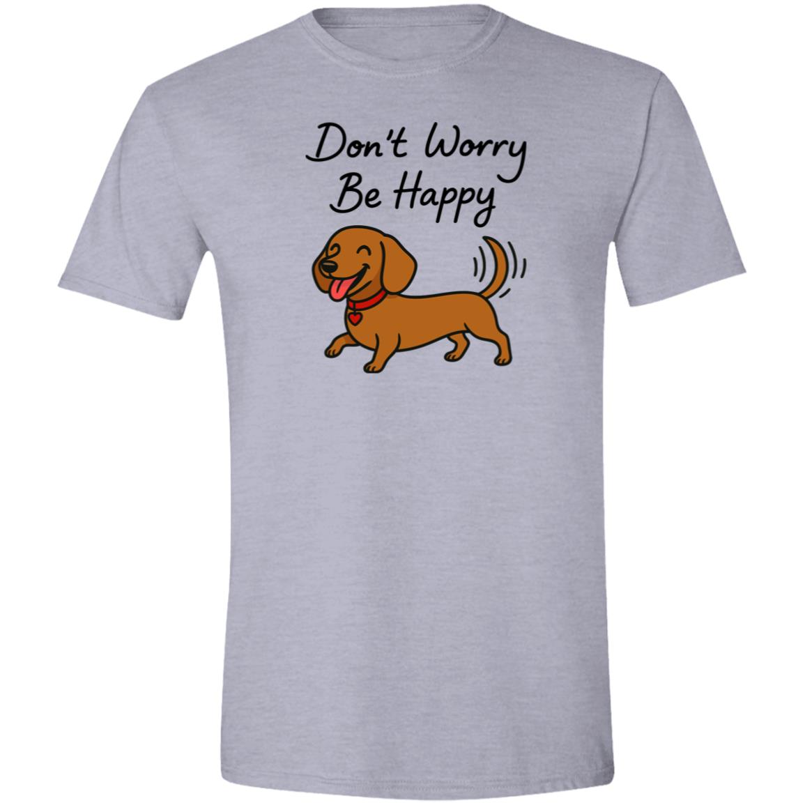 CustomCat T-Shirts Sport Grey / X-Small Don't Worry Be Happy (Smooth Hair Dachshund) T-Shirt