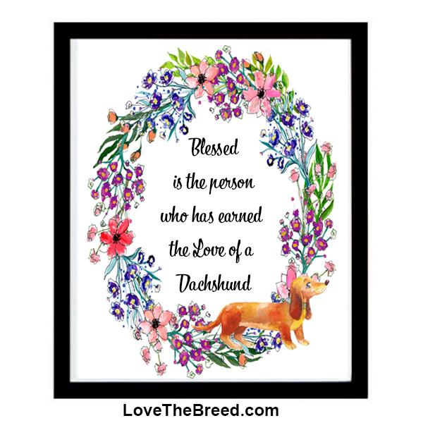 Dachshund Sign - Blessed is the person who has earned the love of a dachshund Floral Print