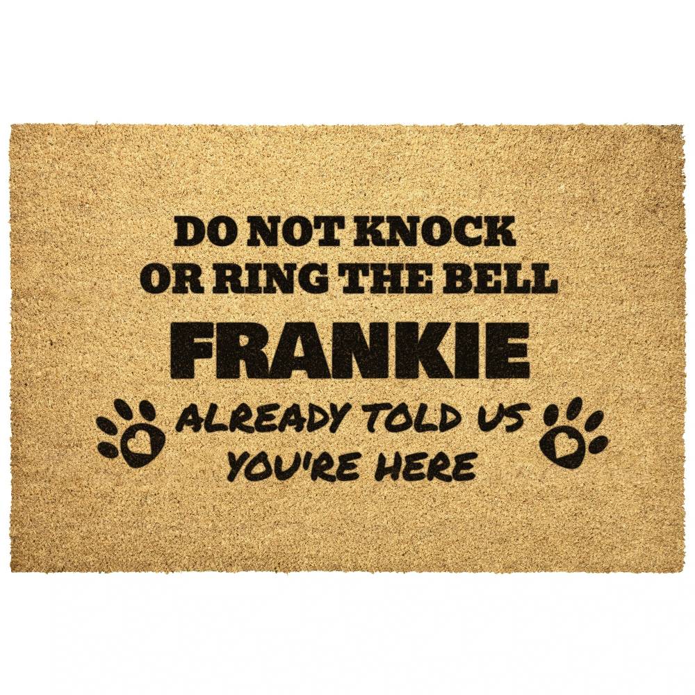 Do Not Knock or Ring Bell Dog Name Already Told Us You're Here Personalized Outdoor Door Mat