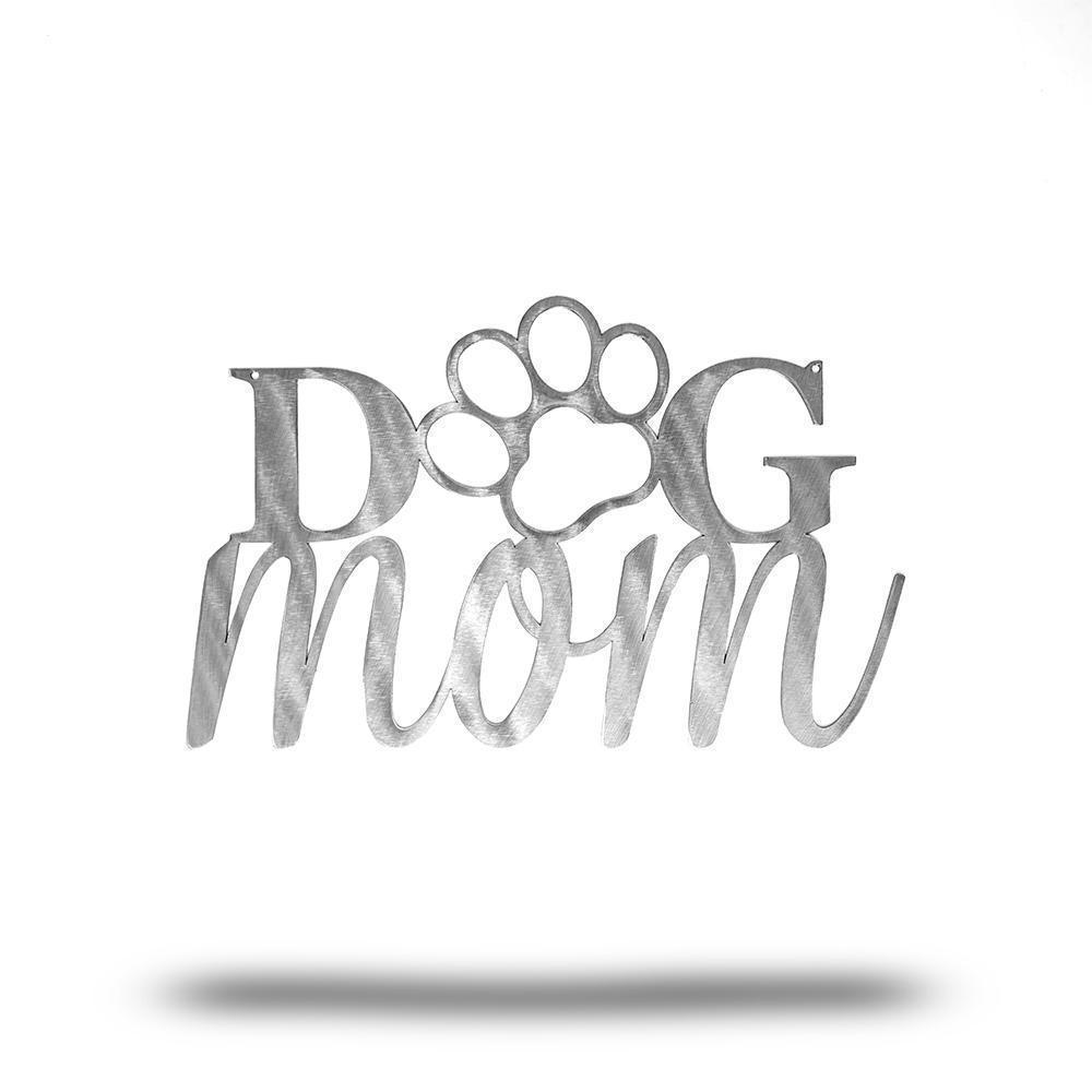 Dog Mom Steel Sign