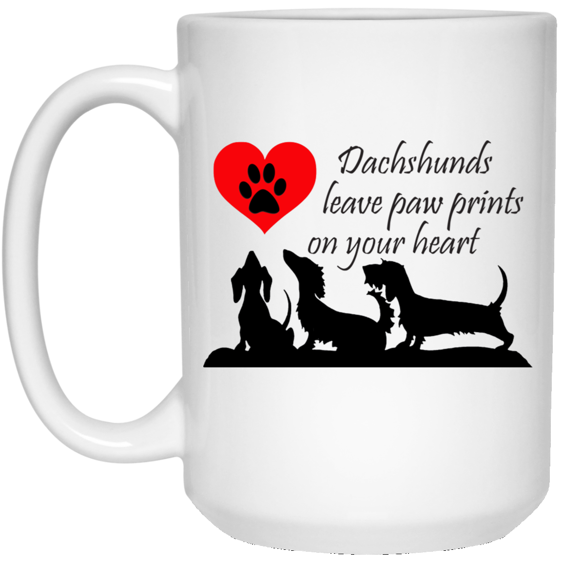 Dachshunds Leave Paw Prints on Your Heart Mug