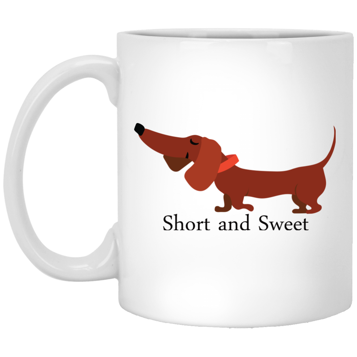 CustomCat Coffee Mug 11 oz. White Mug / White / One Size Dachshund Short and Sweet Mugs