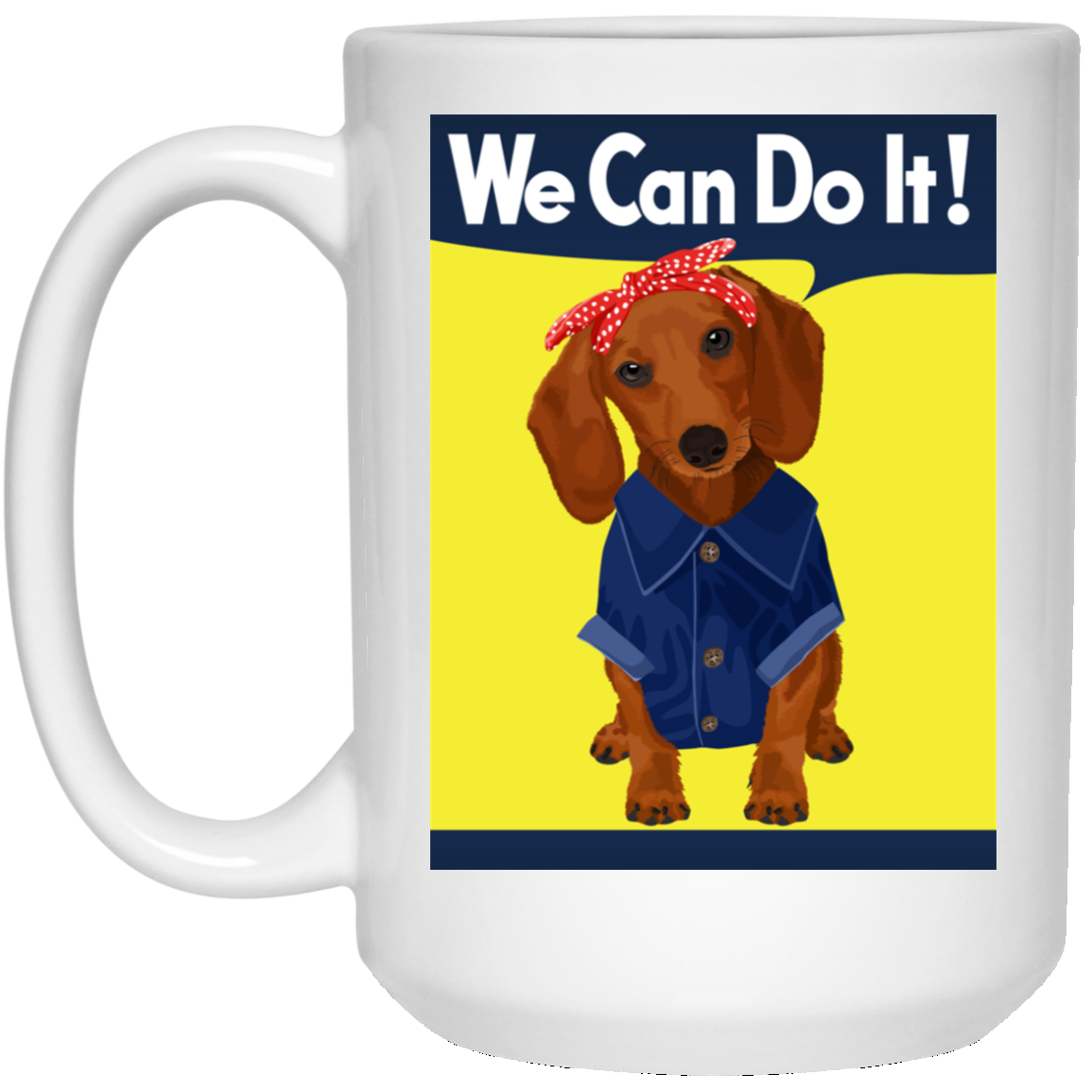 CustomCat Coffee Mug 15 oz. White Mug / White Dachshund Brown Rosie the Riveter Mugs