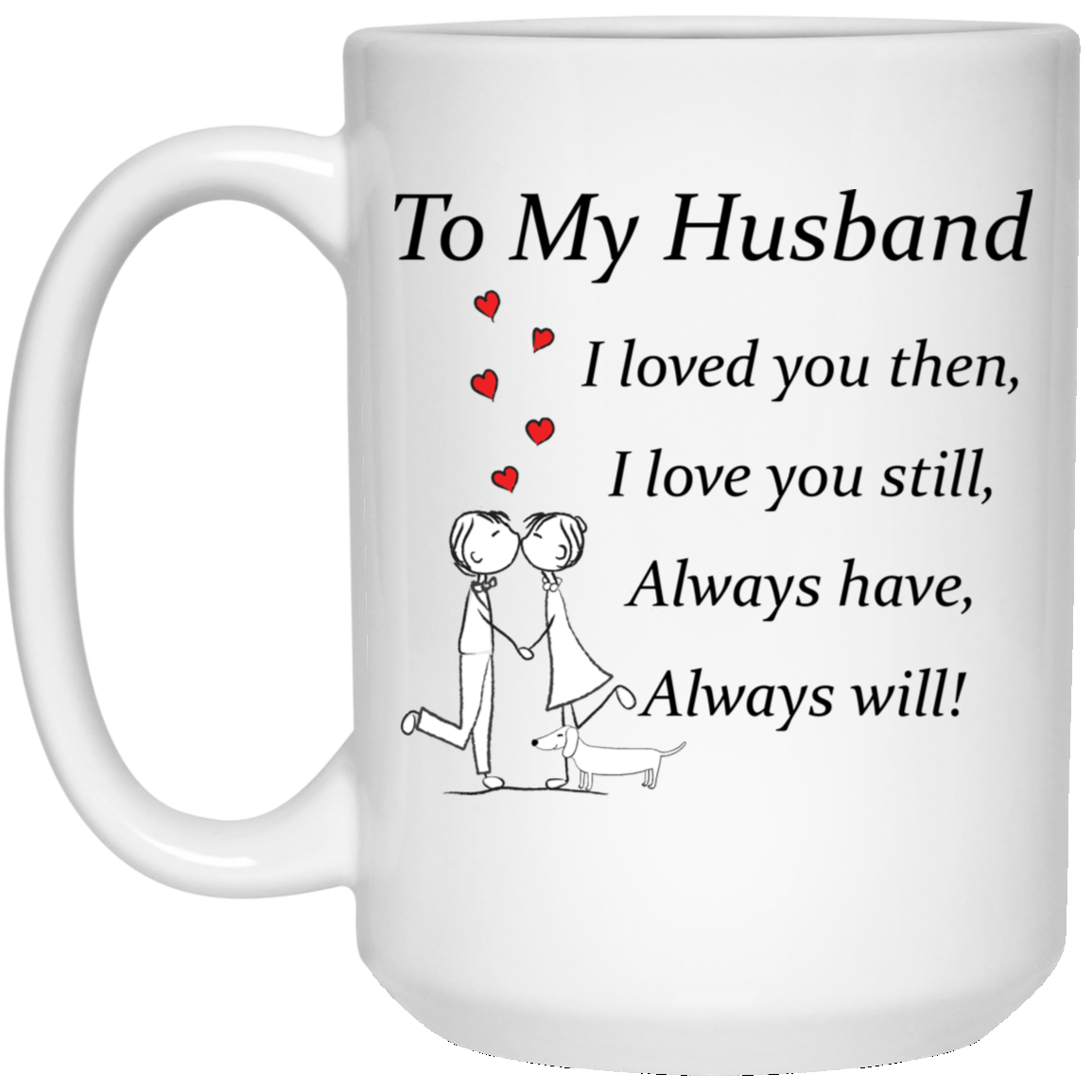 CustomCat Coffee Mug 11 oz. White Mug / White / One Size To My Husband I Love You Mug with dachshund