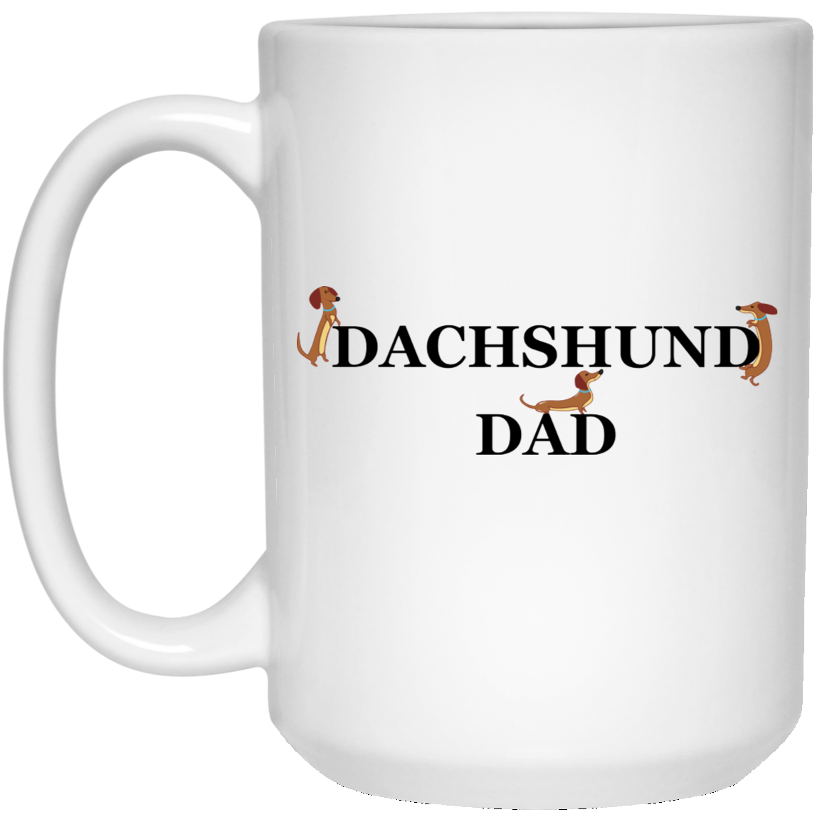CustomCat Coffee Mug 11 oz. White Mug Dachshund Dad Fun Mugs