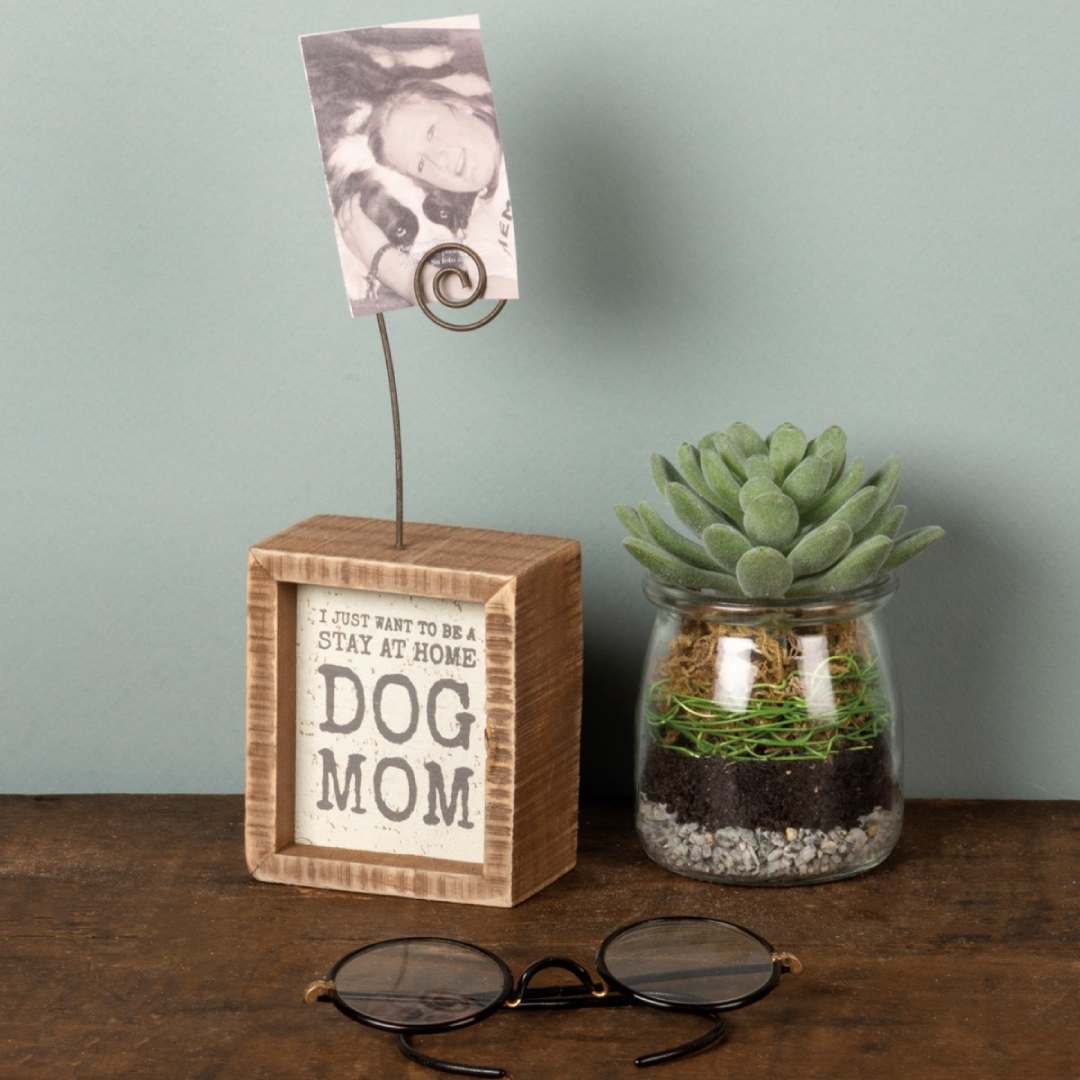 Kathy's Primitives Picture Frame Photo Block - Be A Stay At Home Dog Mom by artist Phil Chapman