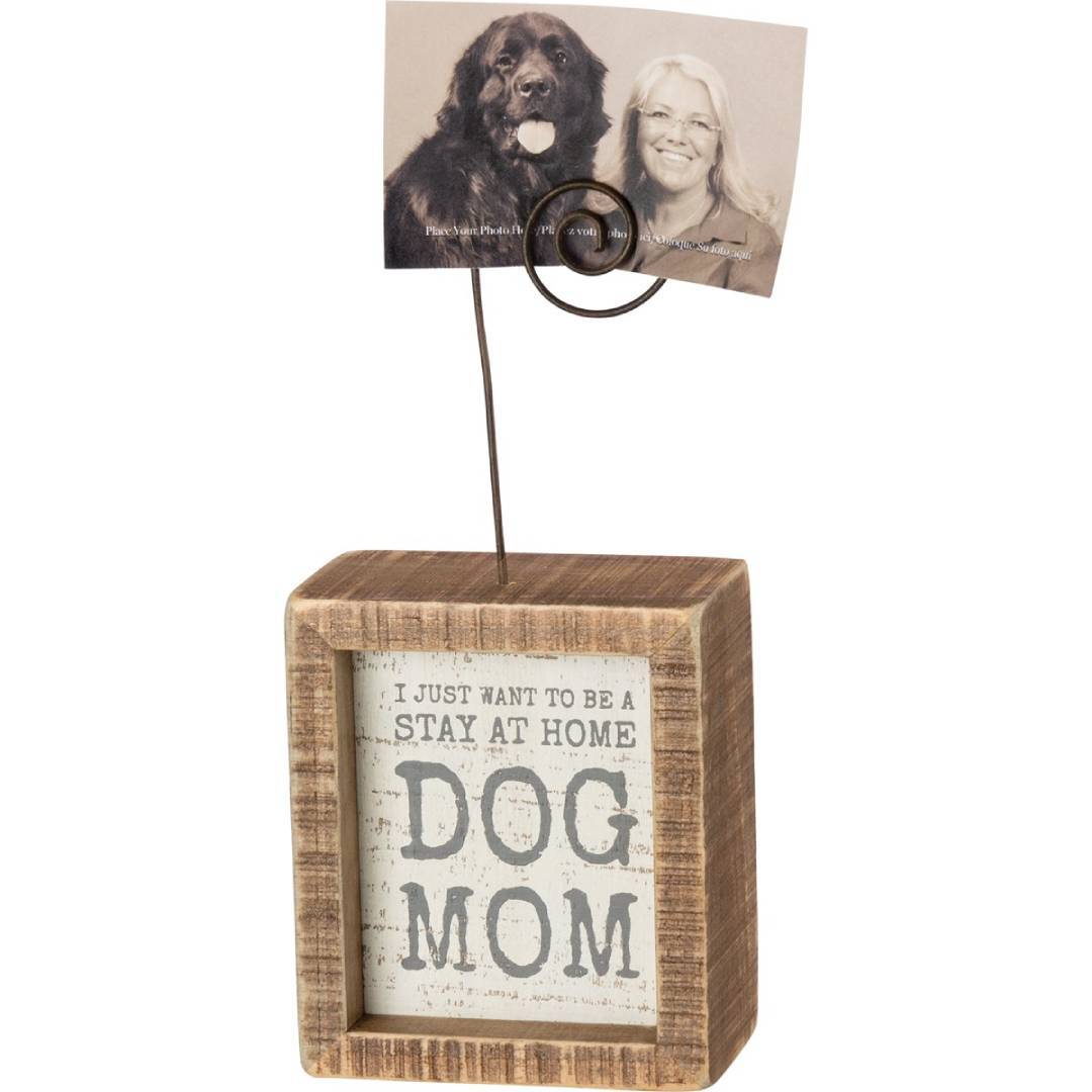 Photo Block - Be A Stay At Home Dog Mom by artist Phil Chapman